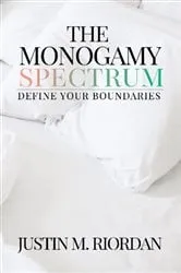 Book cover of The Monogamy Spectrum by Justin  M Riordan