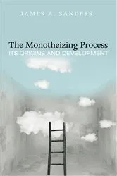 Book cover of The Monotheizing Process by James A. Sanders
