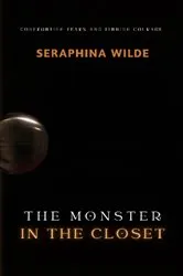 Book cover of The Monster in the Closet by Seraphina Wilde