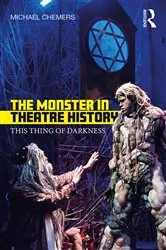 Book cover of The Monster in Theatre History by Michael Chemers