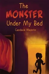 Book cover of The Monster Under My Bed by Candace Mezetin
