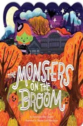 Book cover of The Monsters on the Broom by Annemarie Riley Guertin