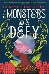 Book cover of The Monsters We Defy by Leslye Penelope