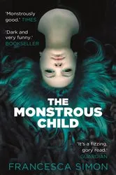Book cover of The Monstrous Child by Francesca Simon