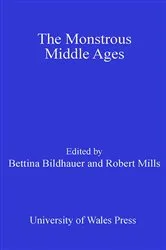 Book cover of The Monstrous Middle Ages by Bettina Bildhauer