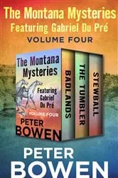 Book cover of The Montana Mysteries Featuring Gabriel Du Pré Volume Four by Peter Bowen