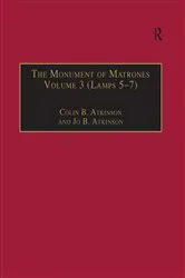 Book cover of The Monument of Matrones Volume 3 (Lamps 5–7) by Colin B. Atkinson