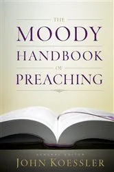 Book cover of The Moody Handbook of Preaching by John Koessler