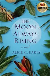 Book cover of The Moon Always Rising by Unknown
