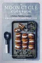 Book cover of The Moon Cycle Cookbook by Devon Loftus
