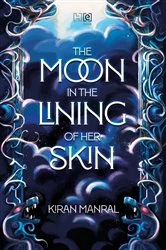 Book cover of The Moon in the Lining of Her Skin by Kiran Manral