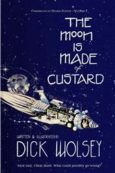 Book cover of The Moon is Made of Custard by Dick Wolsey