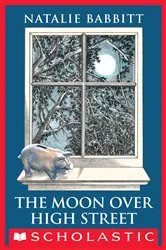 Book cover of The Moon Over High Street by Natalie Babbitt