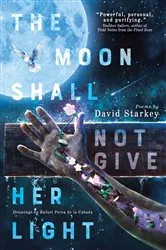 Book cover of The Moon Shall Not Give Her Light by David Starkey