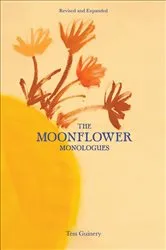 Book cover of The Moonflower Monologues by Tess Guinery