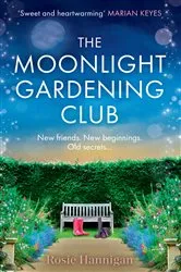 Book cover of The Moonlight Gardening Club by Rosie Hannigan