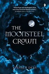 Book cover of The Moonsteel Crown by Stephen Deas