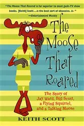 Book cover of The Moose That Roared by Keith Scott