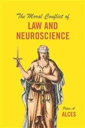 Book cover of The Moral Conflict of Law and Neuroscience by Peter A. Alces
