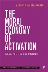 Book cover of The Moral Economy of Activation by Magnus Paulsen Hansen