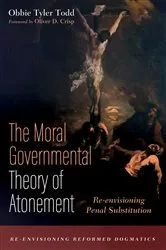 Book cover of The Moral Governmental Theory of Atonement by Obbie Tyler Todd