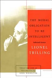 Book cover of The Moral Obligation to Be Intelligent by Lionel Trilling