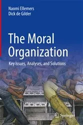 Book cover of The Moral Organization by Naomi Ellemers