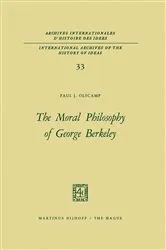 Book cover of The Moral Philosophy of George Berkeley by Paul J. Olscamp