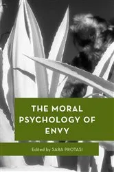 Book cover of The Moral Psychology of Envy by Sara Protasi