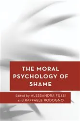 Book cover of The Moral Psychology of Shame by Alessandra Fussi