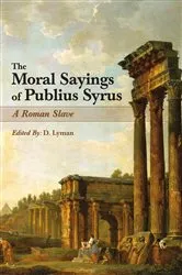 Book cover of The Moral Sayings of Publius Syrus by Publius Syrus