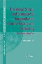 Book cover of The Moral, Social, and Commercial Imperatives of Genetic Testing and Screening by Michela Betta