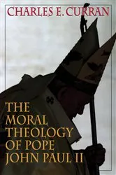 Book cover of The Moral Theology of Pope John Paul II by Unknown