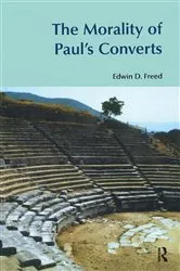 Book cover of The Morality of Paul's Converts by Edwin D. Freed