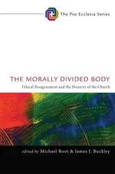 Book cover of The Morally Divided Body by Michael Root