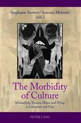 Book cover of The Morbidity of Culture by Stephanie Siewert