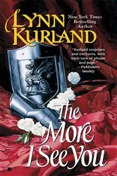 Book cover of The More I See You by Lynn Kurland
