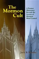 Book cover of The Mormon Cult by Jack B. Worthy