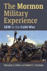 Book cover of The Mormon Military Experience by Sherman L. Fleek
