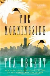 Book cover of The Morningside by Téa Obreht