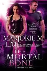 Book cover of The Mortal Bone by Marjorie M. Liu
