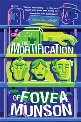 Book cover of The Mortification of Fovea Munson by Mary Winn Heider