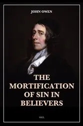 Book cover of The Mortification of Sin in Believers by John Owen