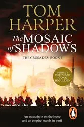 Book cover of The Mosaic Of Shadows by Tom Harper