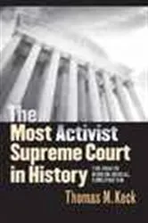 Book cover of The Most Activist Supreme Court in History by Thomas M. Keck