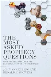 Book cover of The Most Asked Prophecy Questions by John Ankerberg