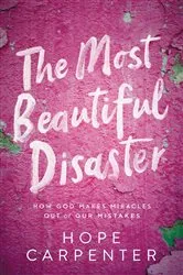 Book cover of The Most Beautiful Disaster by Hope Carpenter