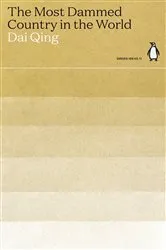 Book cover of The Most Dammed Country in the World by Dai Qing