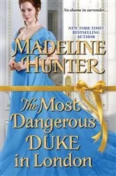 Book cover of The Most Dangerous Duke in London by Madeline Hunter
