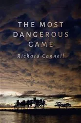 Book cover of The Most Dangerous Game by Richard Connell